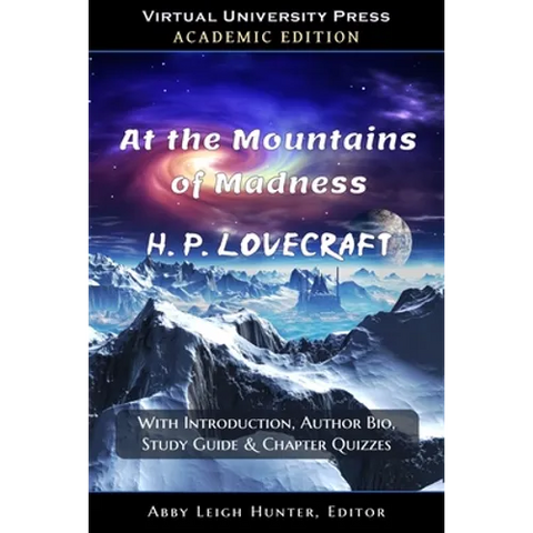 At the Mountains of Madness (Academic Edition): With Introduction, Author Bio, Study Guide & Chapter Quizzes