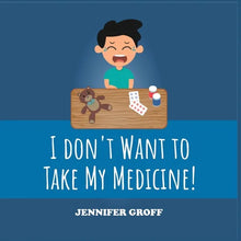 I Don't Want to Take My Medicine! - Paperback