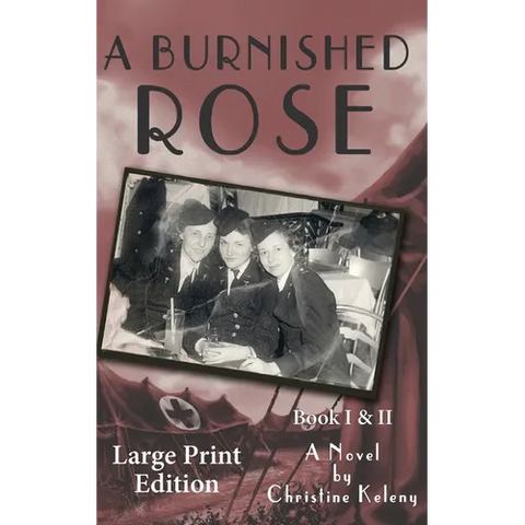 A Burnished Rose: Book I & II - Large Print Edition