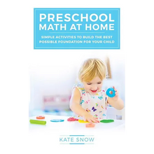 Preschool Math at Home: Simple Activities to Build the Best Possible Foundation for Your Child