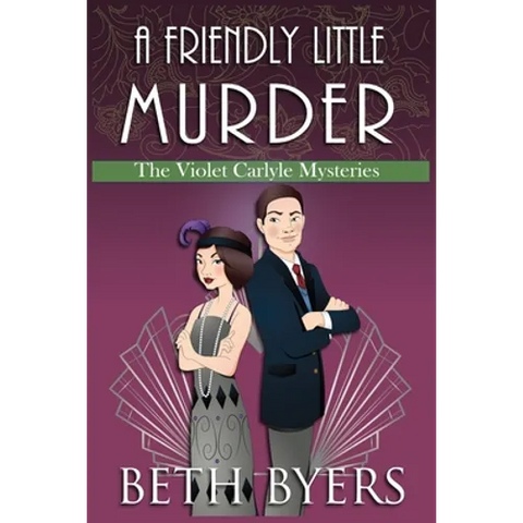 A Friendly Little Murder: A Violet Carlyle Cozy Historical Mystery