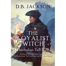 The Loyalist Witch: Thieftaker, Fall 1770 - Paperback