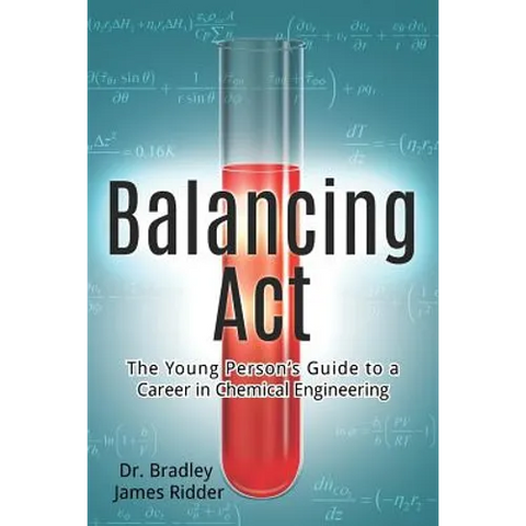 Balancing Act: The Young Person's Guide to a Career in Chemical Engineering