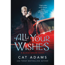 All Your Wishes: A Blood Singer Novel