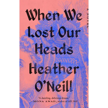 When We Lost Our Heads - Paperback
