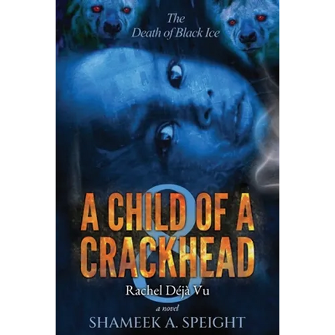 A Child of a Crackhead 8: Rachel's Déjà Vu