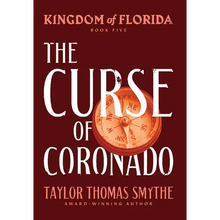 Kingdom of Florida: The Curse of Coronado - Hardcover