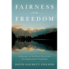Fairness and Freedom: A History of Two Open Societies: New Zealand and the United States - Hardcover