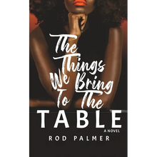 The Things We Bring To The Table