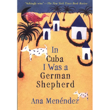 In Cuba I Was a German Shepherd