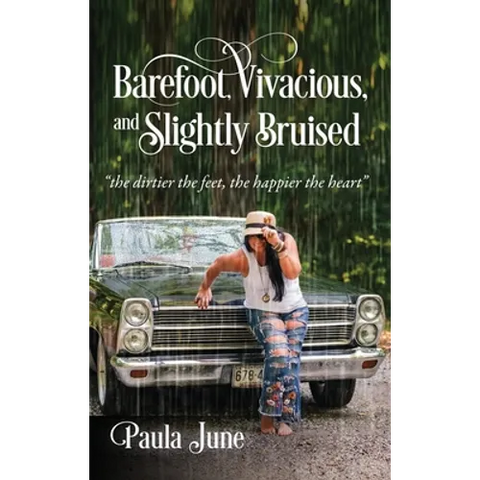 Barefoot, Vivacious, and Slightly Bruised: 