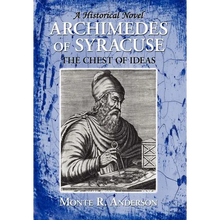 Archimedes of Syracuse: The Chest of Ideas - Hardcover