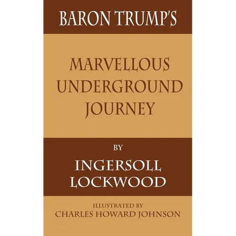 Baron Trump's Marvellous Underground Journey
