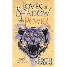 Loves of Shadow and Power
