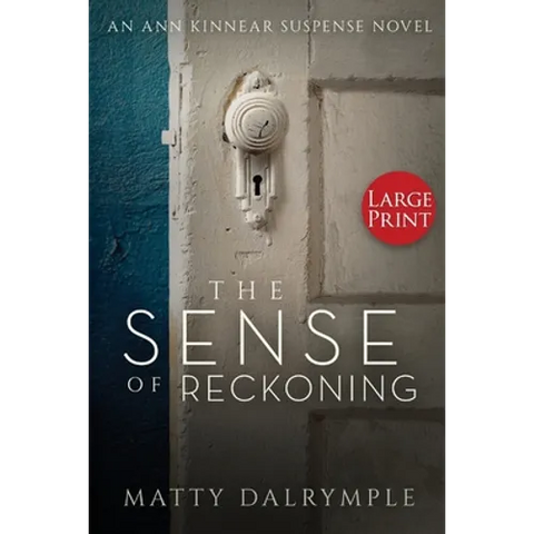 The Sense of Reckoning: An Ann Kinnear Suspense Novel - Large Print Edition