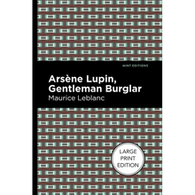 Arsene Lupin: The Gentleman Burglar: Large Print Edition - Paperback