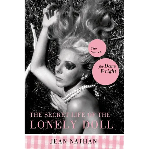 The Secret Life of the Lonely Doll: The Search for Dare Wright