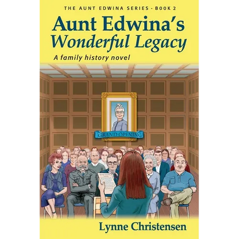 Aunt Edwina's Wonderful Legacy: A Family History Novel