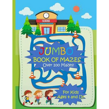 Jumbo Book of Mazes for Kids Ages 4 and Up Over 100 Mazes: Jumbo Maze Activity Book with Assorted Puzzles - Paperback