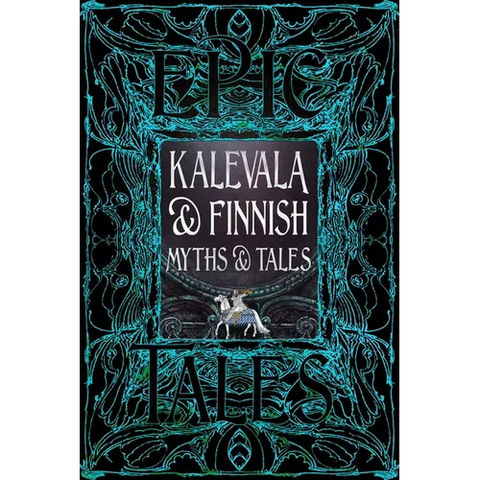 Kalevala & Finnish Myths & Tales: Epic Tales