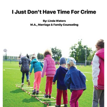 I Don't Have Time For Crime