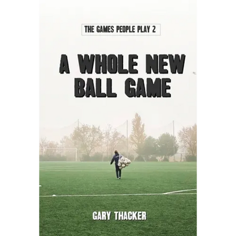 A Whole New Ball Game: The Games People Play 2