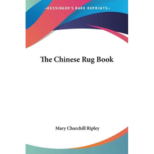 The Chinese Rug Book - Paperback