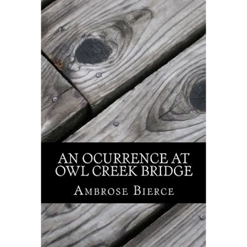 An Ocurrence at Owl Creek Bridge