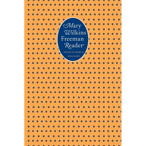 A Mary Wilkins Freeman Reader