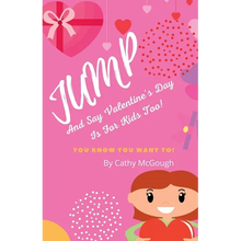 Jump and Say Valentine's Day Is for Kids Too! Book 9 - Paperback
