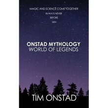 Onstad Mythology: World of Legends: Magic and science come together in ways never before seen - Paperback