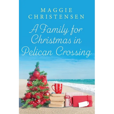 A Family for Christmas in Pelican Crossing: A heartwarming tale of family. friends and a very special Christmas