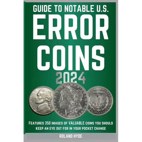 Guide to Notable U.S. Error Coins 2024: Over 350 images of VALUABLE coins you should keep an eye out for in your pocket change.