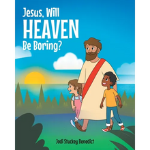 Jesus, Will Heaven be Boring? - Paperback