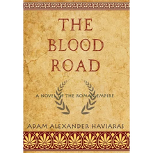 The Blood Road: A Novel of the Roman Empire - Hardcover