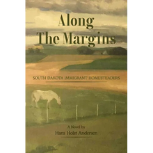 Along The Margins: South Dakota Immigrant Homesteaders