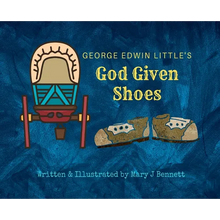 George Edwin Little's God Given Shoes - Hardcover