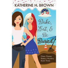 Bake, Eat, & Be Buried - Paperback