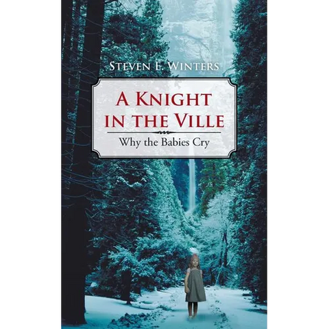 A Knight in the Ville: Why the Babies Cry