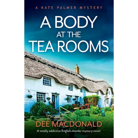 A Body at the Tea Rooms: A totally addictive English murder mystery novel