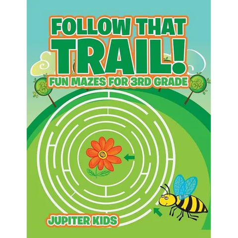Follow That Trail! Fun Mazes for 3rd Grade