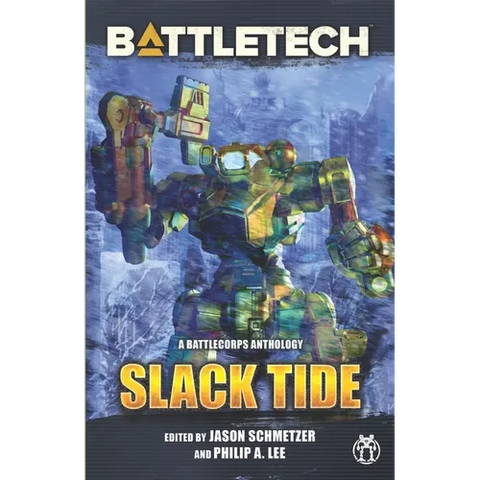 BattleTech: Slack Tide: A BattleCorps Anthology