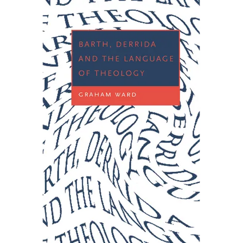 Barth, Derrida and the Language of Theology