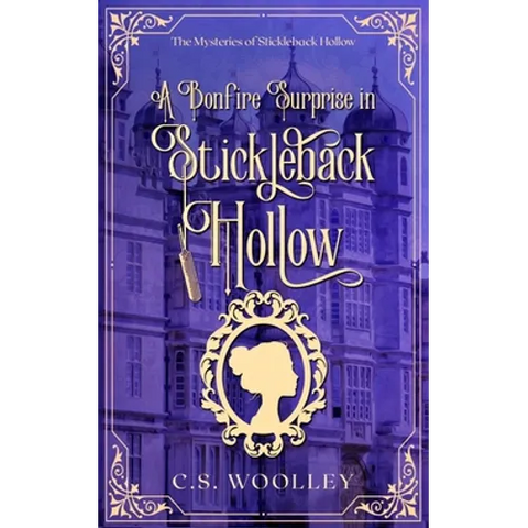A Bonfire Surprise in Stickleback Hollow: A British Victorian Cozy Mystery