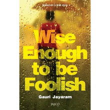 Wise Enough to Be Foolish - Paperback