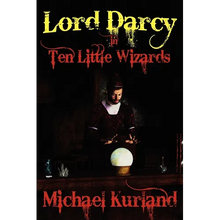Ten Little Wizards: A Lord Darcy Novel - Paperback