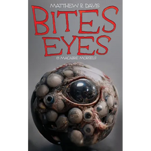 Bites Eyes: 13 Macabre Morsels - Paperback