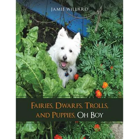 Fairies, Dwarfs, Trolls, and Puppies, Oh Boy