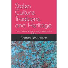 Stolen Culture, Traditions, and Heritage.: Good Thunder Woman - Wakiya Waste Win in Dakota. - Paperback