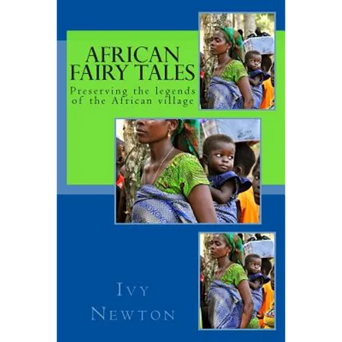 African Fairy Tales: Preserving the legends of the African village